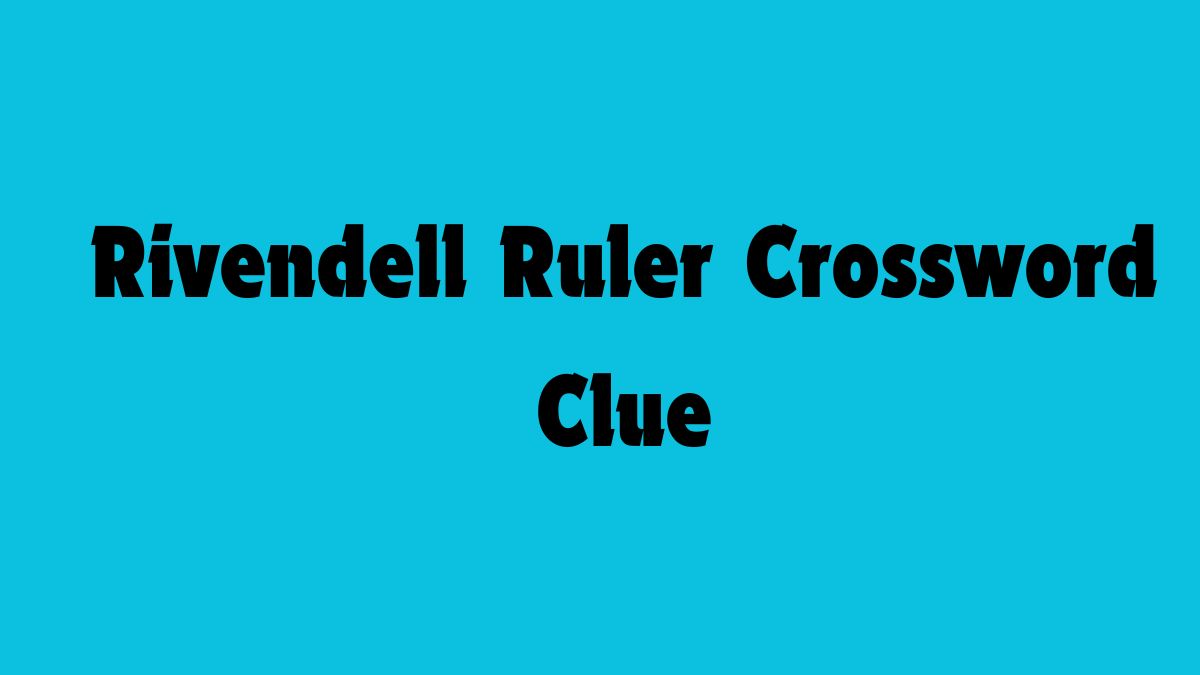 Rivendell Ruler Crossword Clue