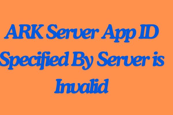 ARK Server App ID Specified By Server is Invalid