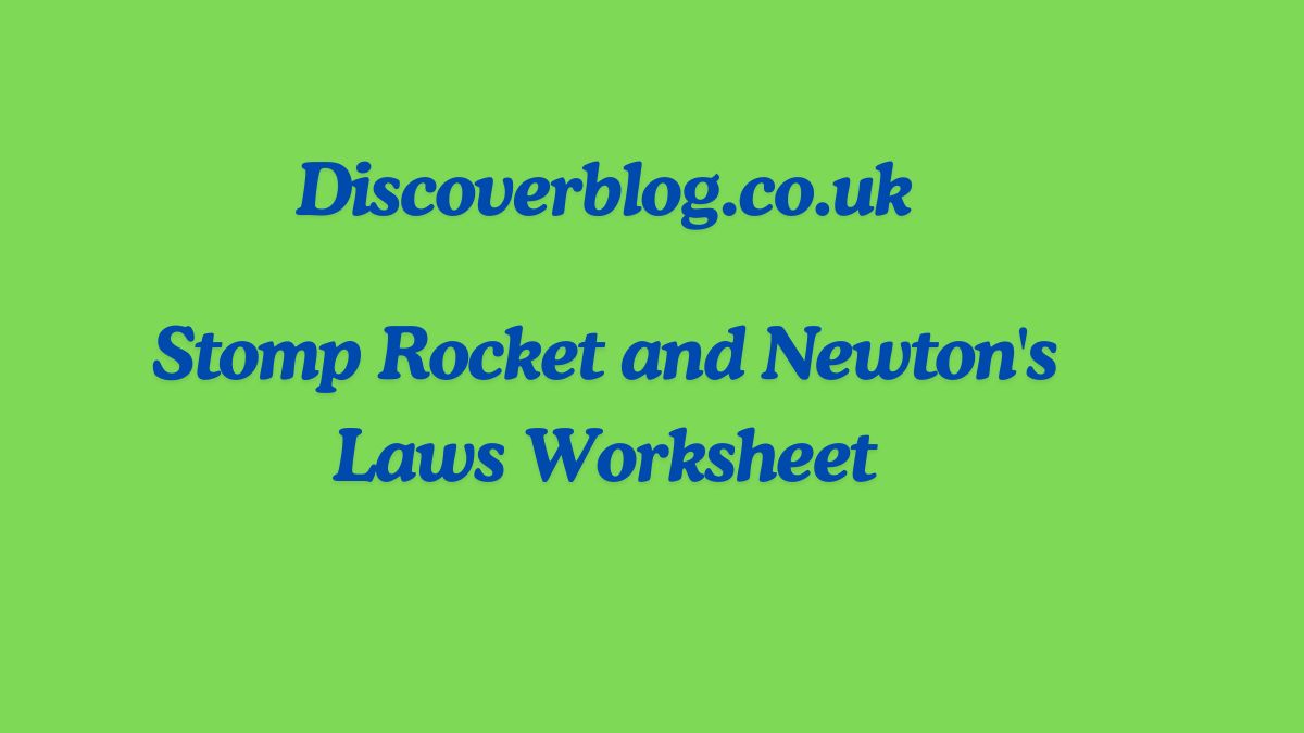 Stomp Rocket and Newton's Laws Worksheet