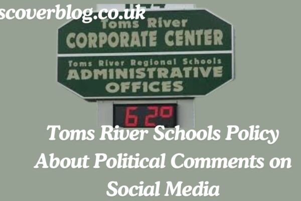 Toms River Schools Policy About Political Comments on Social Media