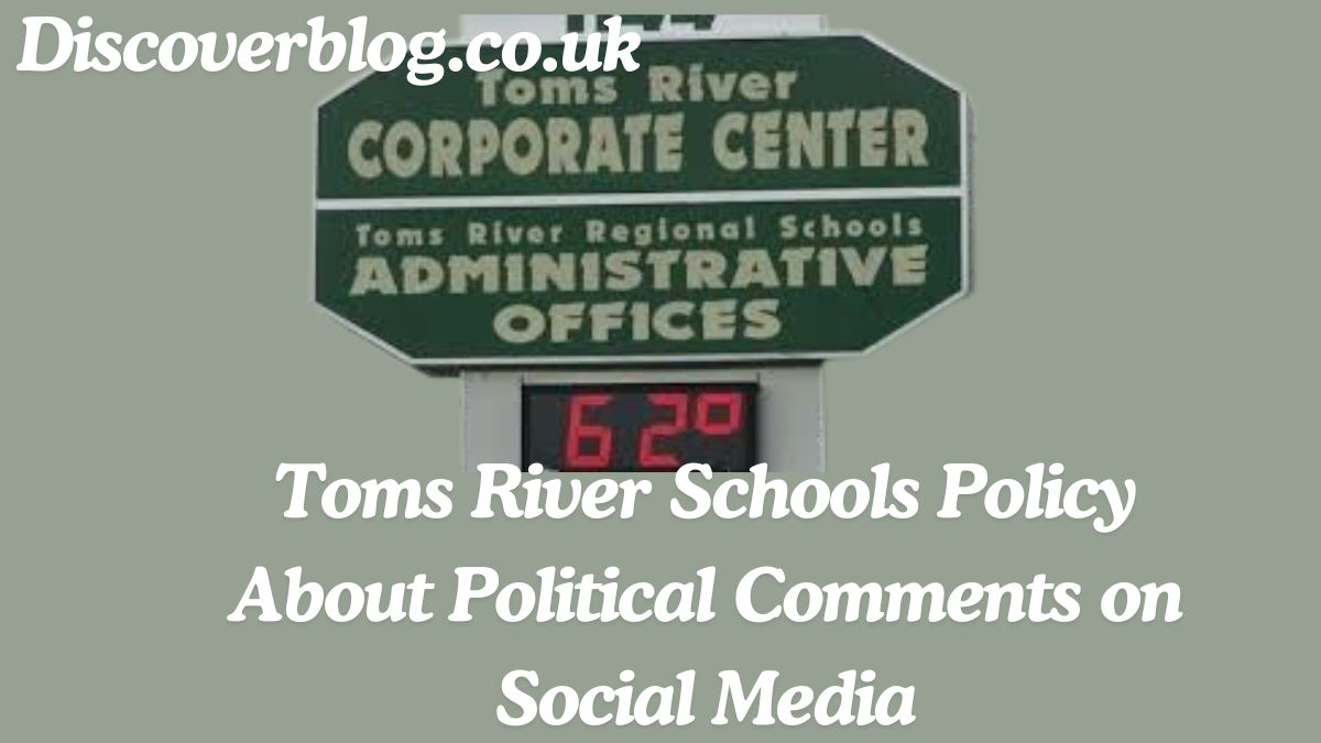 Toms River Schools Policy About Political Comments on Social Media